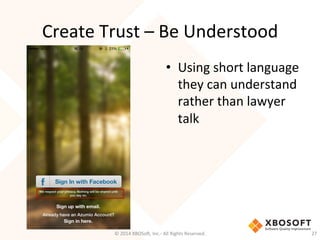 Create	
  Trust	
  –	
  Be	
  Understood	
  
•  Using	
  short	
  language	
  
they	
  can	
  understand	
  
rather	
  tha...