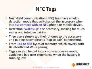 NFC	
  Tags	
  
•  Near-­‐ﬁeld	
  communicaTon	
  (NFC)	
  tags	
  have	
  a	
  ﬁeld-­‐
detecTon	
  mode	
  that	
  switch...