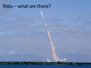 Risks – what are there?
© Warp and Byte Designs, Inc..
 