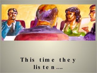 This time they listen…. 