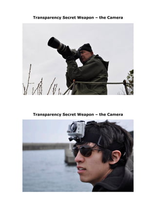 Transparency Secret Weapon – the Camera
Transparency Secret Weapon – the Camera
 