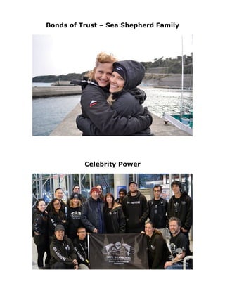 Bonds of Trust – Sea Shepherd Family
Celebrity Power
 