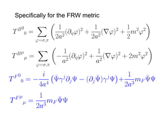 Specifically for the FRW metric
 