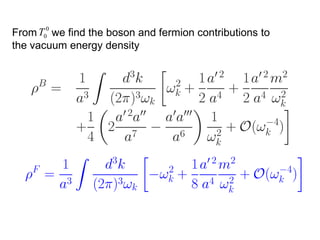 From T00 we find the boson and fermion contributions to
the vacuum energy density
 
