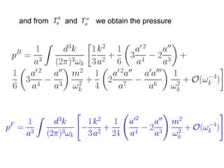 and from T00 and T we obtain the pressure
 