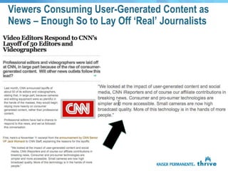 Viewers Consuming User-Generated Content as
News – Enough So to Lay Off ‘Real’ Journalists
 
