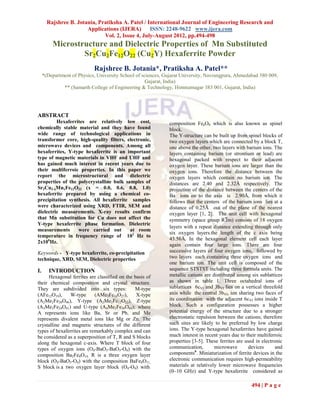 Rajshree B. Jotania, Pratiksha A. Patel / International Journal of Engineering Research and
                       Applications (IJERA) ISSN: 2248-9622 www.ijera.com
                              Vol. 2, Issue 4, July-August 2012, pp.494-498
         Microstructure and Dielectric Properties of Mn Substituted
                 Sr2Cu2Fe12O22 (Cu2Y) Hexaferrite Powder
                            Rajshree B. Jotania*, Pratiksha A. Patel**
     *(Department of Physics, University School of sciences, Gujarat University, Navrangpura, Ahmedabad 380 009,
                                                     Gujarat, India)
              ** (Samarth College of Engineering & Technology, Himmatnagar 383 001, Gujarat, India)




ABSTRACT
         Hexaferrites are relatively low cost,                composition Fe6O8 which is also known as spinel
chemically stable material and they have found                block.
wide range of technological applications in                   The Y-structure can be built up from spinel blocks of
transformer core, high-quality filters, electronic,           two oxygen layers which are connected by a block T,
microwave devices and components. Among all                   one above the other, two layers with barium ions. The
hexaferrites, Y-type hexaferrite is an important              layers containing barium (or strontium or lead) are
type of magnetic materials in VHF and UHF and                 hexagonal packed with respect to their adjacent
has gained much interest in recent years due to               oxygen layer. These barium ions are larger than the
their multiferroic properties. In this paper we               oxygen ions. Therefore the distance between the
report the microstructural and dielectric                     oxygen layers which contain no barium ion. The
properties of the polycrystalline bulk samples of             distances are 2.40 and 2.32Å respectively. The
Sr2Cu2-xMnxFe12O22 (x = 0.0, 0.6, 0.8, 1.0)                   projection of the distance between the centers of the
hexaferrite prepared by using a chemical co-                  Ba ions on to the axis is 2.90Å, from which it
precipitation synthesis. All hexaferrite samples              follows that the centers of the barium ions lies at a
were characterized using XRD, FTIR, SEM and                   distance of 0.25Å out of the plane of the nearest
dielectric measurements. X-ray results confirm                oxygen layer [1, 2]. The unit cell with hexagonal
that Mn substitution for Cu does not affect the               symmetry (space group R m) consists of 18 oxygen
Y-type hexaferrite phase formation. Dielectric
                                                              layers with a repeat distance extending through only
measurements      were carried out       at room
                                                              six oxygen layers.the length of the c axis being
temperature in frequency range of 102 Hz to
                                                              43.56Å. In the hexagonal element cell each layer
2x106Hz.
                                                              again contain four large ions. There are four
Keywords - Y-type hexaferrite, co-precipitation               successive layers of four oxygen ions, followed by
technique, XRD, SEM, Dielectric properties                    two layers each containing three oxygen ions and
                                                              one barium ion. The unit cell is composed of the
I.      INTRODUCTION                                          sequence STSTST including three formula units. The
     Hexagonal ferrites are classified on the basis of        metallic cations are distributed among six sublattices
their chemical composition and crystal structure.             as shown in table 1. Three octahedral ions of
They are subdivided into six types:           M-type          sublattices 6cVI and 3bVI lies on a vertical threefold
(AFe12O19),    W-type       (AMe2Fe16O27),     X-type         axis while the central 3bVI, ion sharing two faces of
(A2Me2Fe28O46), Y-type (A2Me2Fe12O22), Z-type                 its coordination with the adjacent 6cVI ions inside T
(A3Me2Fe24O41) and U-type (A4Me2Fe36O60); where               block. Such a configuration possesses a higher
A represents ions like Ba, Sr or Pb, and Me                   potential energy of the structure due to a stronger
represents divalent metal ions like Mg or Zn. The             electrostatic repulsion between the cations; therefore
crystalline and magnetic structures of the different          such sites are likely to be preferred by low charge
types of hexaferrites are remarkably complex and can          ions. The Y-type hexagonal hexaferrites have gained
be considered as a superposition of T, R and S blocks         much interest in recent years due to their multiferroic
along the hexagonal c-axis. Where T block of four             properties [3-5]. These ferrites are used in electronic
types of oxygen ions (O4-BaO3-BaO3-O4) with the               communication,        microwave        devices      and
composition Ba2Fe8O14, R is a three oxygen layer              components6. Miniaturization of ferrite devices in the
block (O4-BaO3-O4) with the composition BaFe6O11,             electronic communication requires high-permeability
S block is a two oxygen layer block (O4-O4) with              materials at relatively lower microwave frequencies
                                                              (0–10 GHz) and Y-type hexaferrite considered as

                                                                                                     494 | P a g e
 