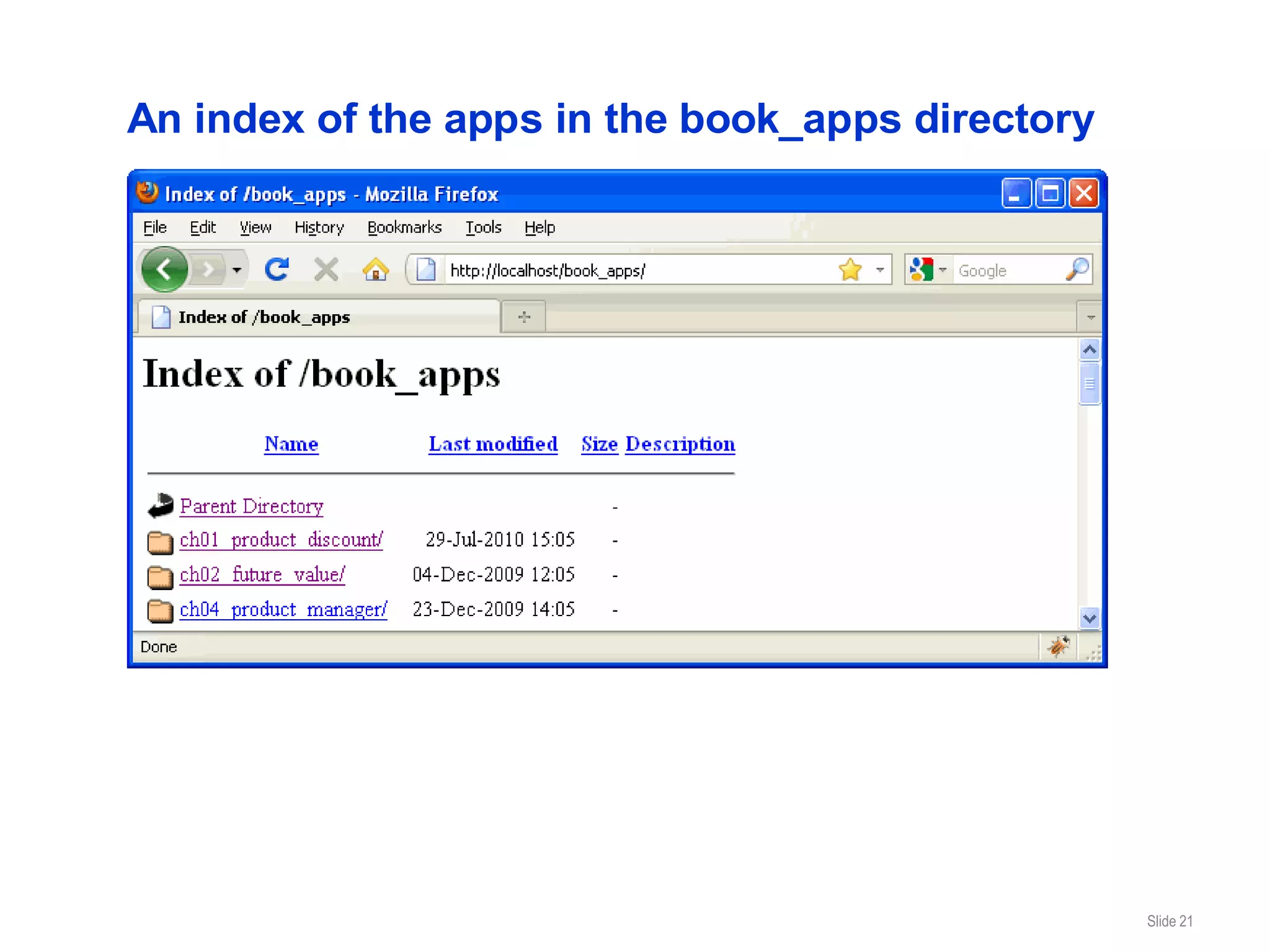 An index of the apps in the book_apps directory




                                                  Slide 21
 