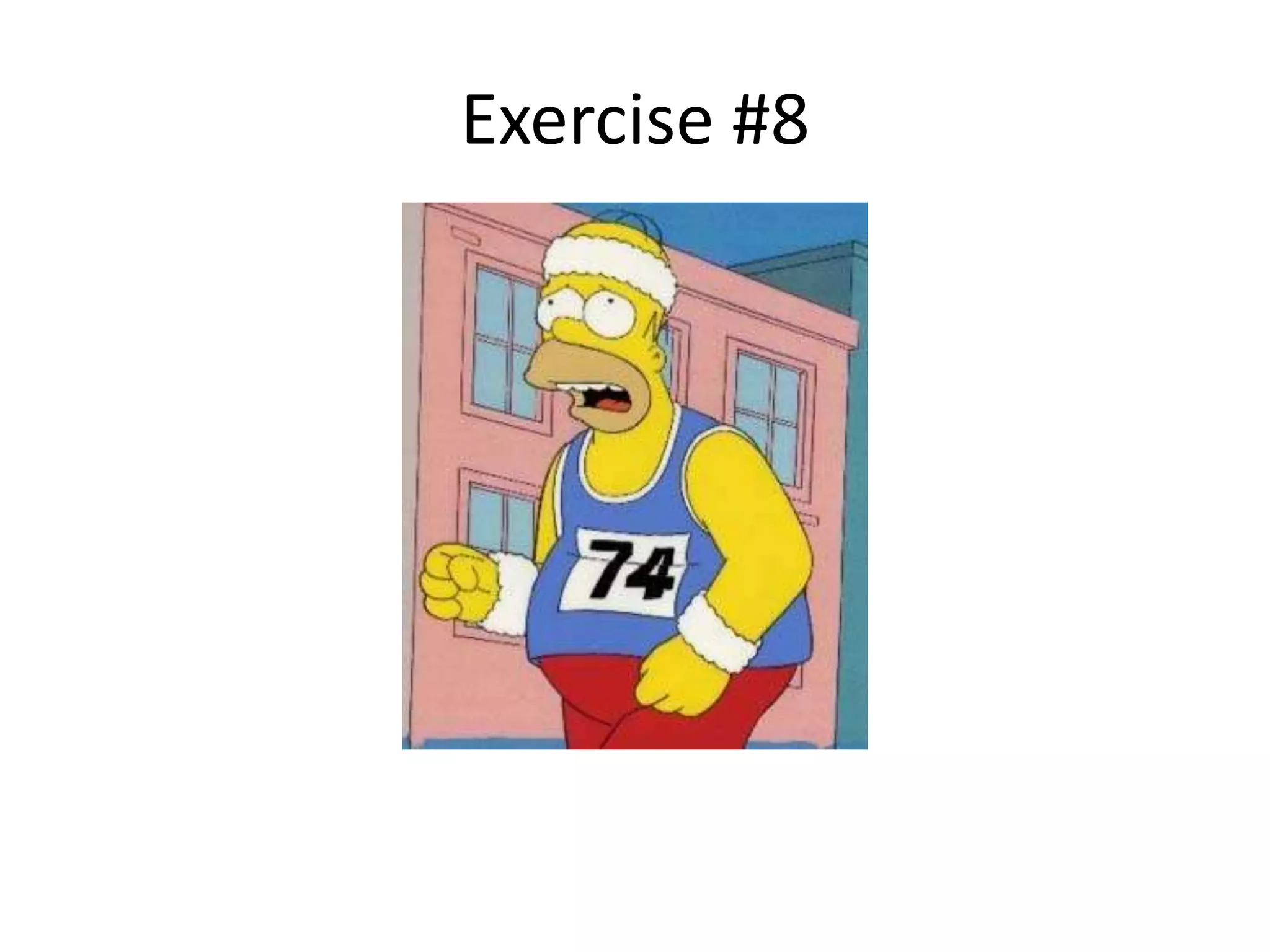 Exercise #8
 
