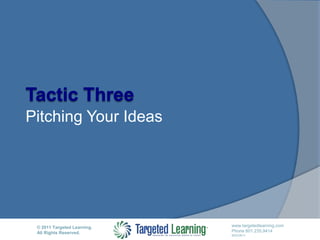 Pitching Your IdeasTactic Three