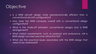 Conceptual Design of Blended Wing Body Cargo Aircraft | PPTX