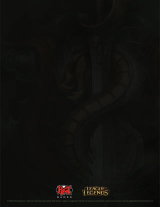 © 2015 Riot Games Inc. Todos los derechos reservados. Riot Games, League of Legends y PvP.net son marcas comerciales, marcas de servicios o marcas registradas de Riot Games, Inc.
 