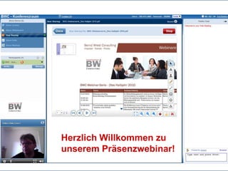 Bildschirm DimDimHerzlich Willkommen zu unserem Präsenzwebinar!
