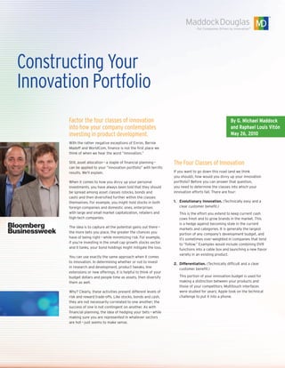 Constructing Your
Innovation Portfolio
       Factor the four classes of innovation                                                              By G. Michael Maddock
       into how your company contemplates                                                                 and Raphael Louis Vitón
       investing in product development.                                                                  May 26, 2010
       With the rather negative exceptions of Enron, Bernie
       Madoff and WorldCom, finance is not the first place we
       think of when we hear the word “innovation.”

       Still, asset allocation — a staple of financial planning —    The Four Classes of Innovation
       can be applied to your “innovation portfolio” with terrific
       results. We’ll explain.                                       If you want to go down this road (and we think
                                                                     you should), how would you divvy up your innovation
       When it comes to how you divvy up your personal               portfolio? Before you can answer that question,
       investments, you have always been told that they should       you need to determine the classes into which your
       be spread among asset classes (stocks, bonds and              innovation efforts fall. There are four:
       cash) and then diversified further within the classes
       themselves. For example, you might hold stocks in both        1.	 	 volutionary	Innovation. (Technically easy and a
                                                                         E
       foreign companies and domestic ones, enterprises                  clear customer benefit.)
       with large and small market capitalization, retailers and        This is the effort you extend to keep current cash
       high-tech companies.                                             cows fresh and to grow brands in the market. This
                                                                        is a hedge against becoming stale in the current
       The idea is to capture all the potential gains out there —       markets and categories. It is generally the largest
       the more bets you place, the greater the chances you             portion of any company’s development budget, and
       have of being right — while minimizing risk. For example,        it’s sometimes over-weighted in companies that tend
       if you’re investing in the small cap growth stocks sector        to “follow.” Examples would include combining DVR
       and it tanks, your bond holdings might mitigate the loss.        functions into a cable box and launching a new flavor
                                                                        variety in an existing product.
       You can use exactly the same approach when it comes
       to innovation. In determining whether or not to invest        2.	 	 ifferentiation. (Technically difficult and a clear
                                                                         D
       in research and development, product tweaks, line                 customer benefit.)
       extensions or new offerings, it is helpful to think of your
       budget dollars and people time as assets, then diversify         This portion of your innovation budget is used for
       them as well.                                                    making a distinction between your products and
                                                                        those of your competitors. Multitouch interfaces
       Why? Clearly, these activities present different levels of       were studied for years; Apple took on the technical
       risk and reward trade-offs. Like stocks, bonds and cash,         challenge to put it into a phone.
       they are not necessarily correlated to one another; the
       success of one is not contingent on another. As with
       financial planning, the idea of hedging your bets — while
       making sure you are represented in whatever sectors
       are hot — just seems to make sense.
 