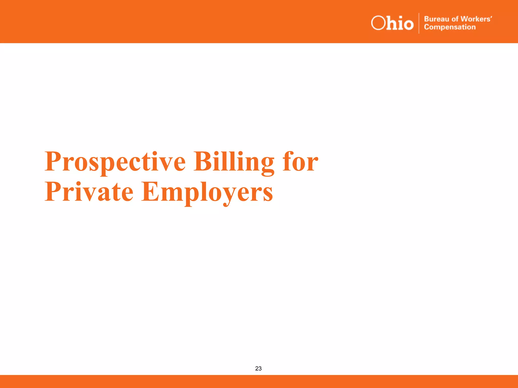 23
Prospective Billing for
Private Employers
 