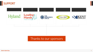 2Better World Day
SUPPORT
Thanks to our sponsors
 