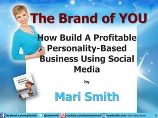 The Brand of YOU How Build A Profitable  Personality-Based Business Using Social Media by Mari Smith 