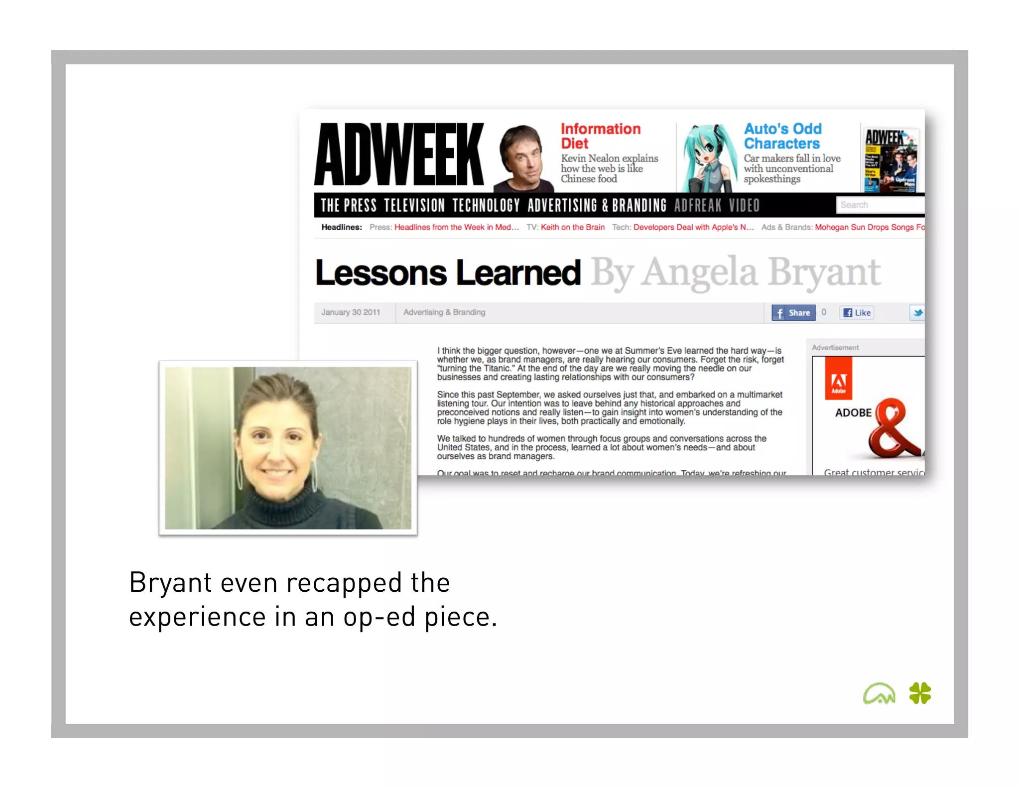 Bryant even recapped the
experience in an op-ed piece.
 