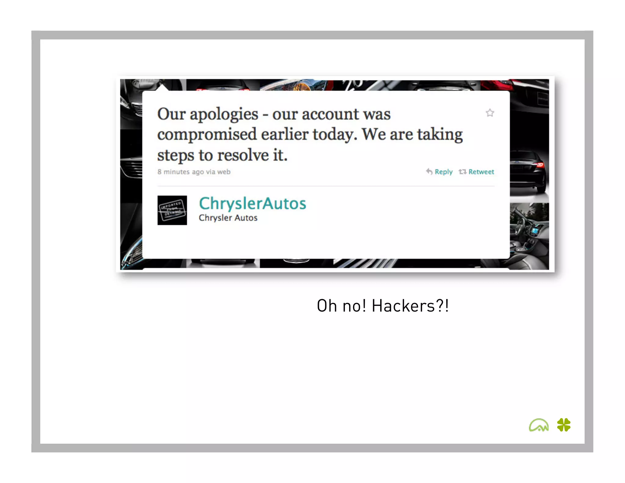 Oh no! Hackers?!
 