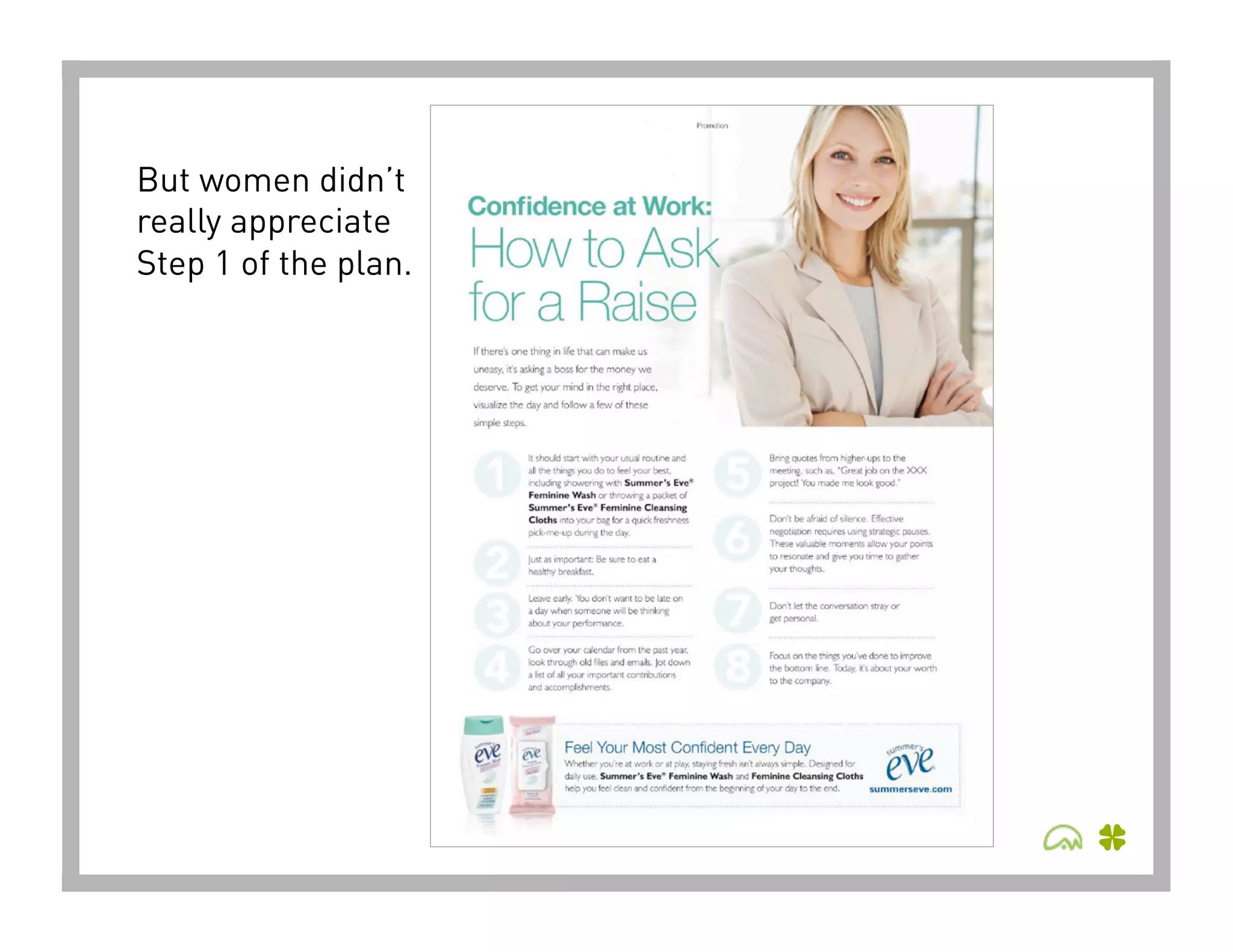 But women didn’t
really appreciate
Step 1 of the plan. 
 