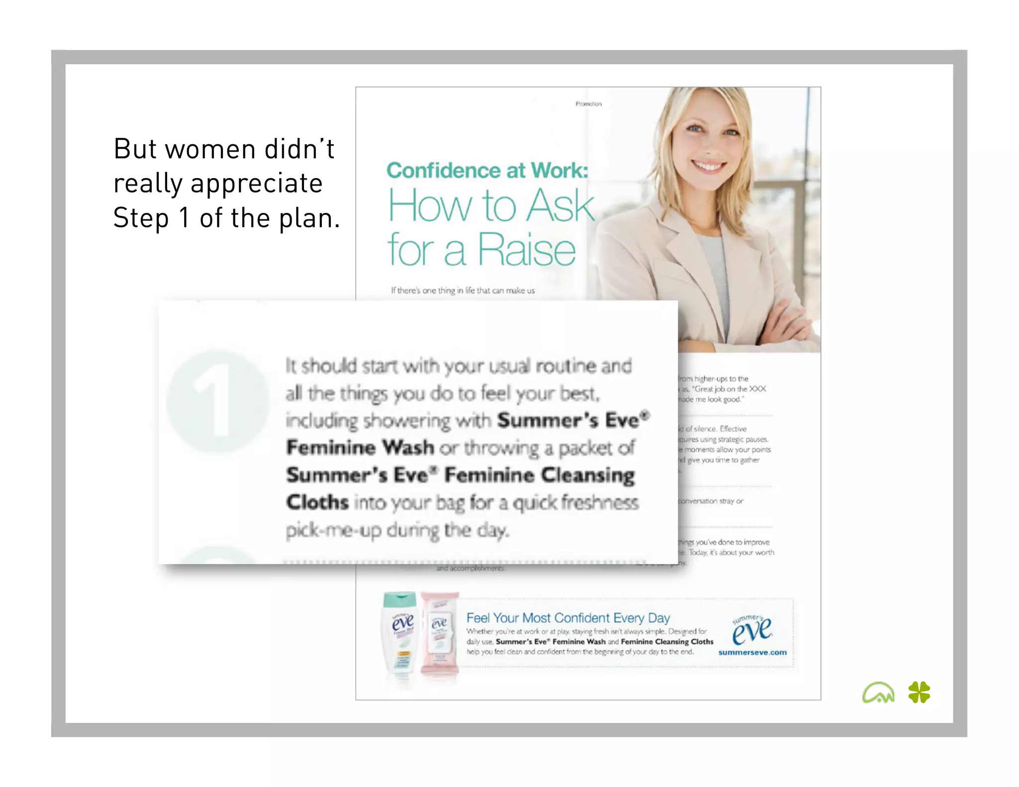 But women didn’t
really appreciate
Step 1 of the plan. 
 