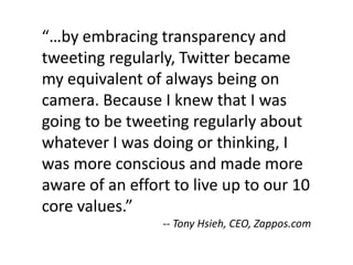“…by embracing transparency and tweeting regularly, Twitter became my equivalent of always being on camera. Because I knew...