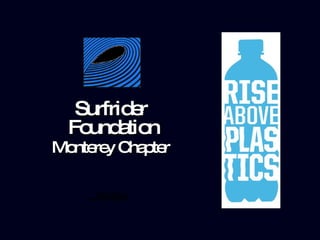 Surfrider  Foundation Monterey Chapter   