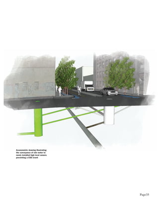 Axonometric drawing illustrating
the conveyance of rain water to
newly installed high level sewers
preventing a CSO event




                                    Page35
 