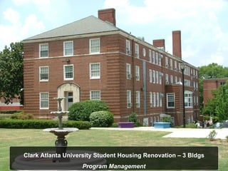 Clark Atlanta University Student Housing Renovation – 3 Bldgs Program Management 