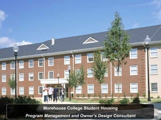 Morehouse College Student Housing Program Management and Owner’s Design Consultant 