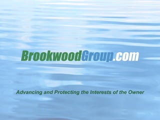 Advancing and Protecting the Interests of the Owner 