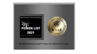 2021 Black Women in Europe™ Power List: A Room of Our Own©
 