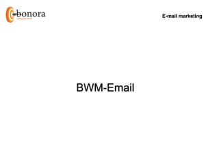 E-mail marketing




BWM-Email
 