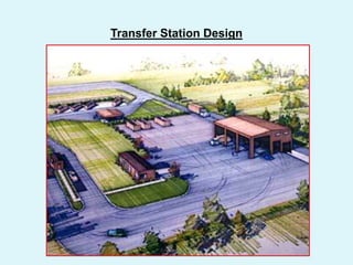 Transfer Station Design
 