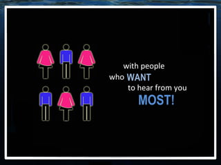 MOST! WANT with people to hear from you who 