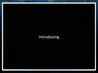 introducing 