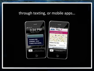 through texting, or mobile apps… THANKS FOR JOINING!  STAY TUNED FOR MORE… 