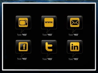 Text  ‘YES’ Text  ‘YES’ Text  ‘YES’ Text  ‘YES’ Text  ‘YES’ Text  ‘YES’ 