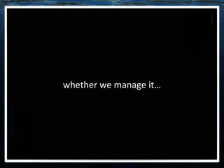 whether we manage it… 