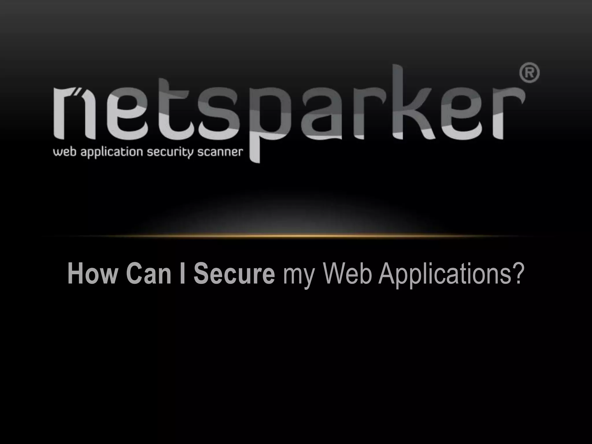 How Can I Secure my Web Applications?
 