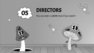 05 DIRECTORS
You can enter a subtitle here if you need it
 
