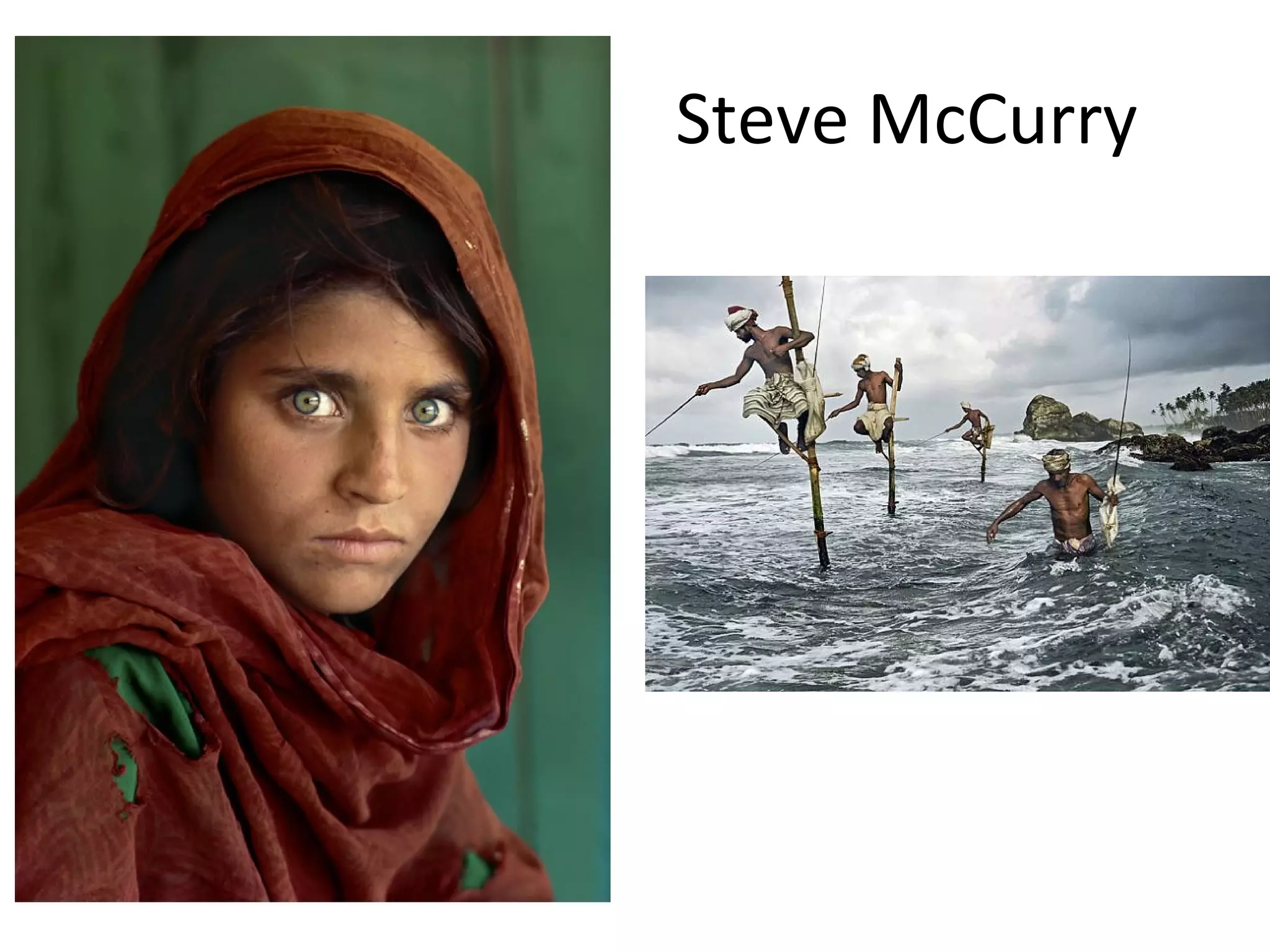 Steve McCurry
 