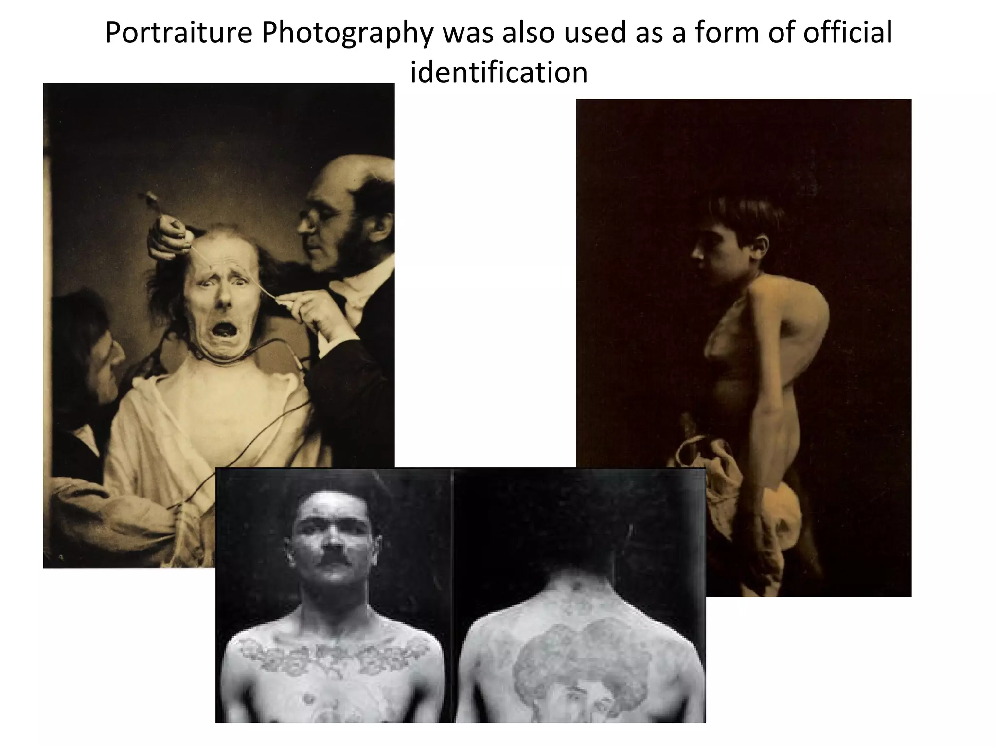 Portraiture Photography was also used as a form of official
                     identification
 