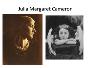 Julia Margaret Cameron
 