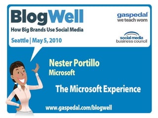 BlogWell Seattle Social Media Case Study: Microsoft, presented by Nester Portillo