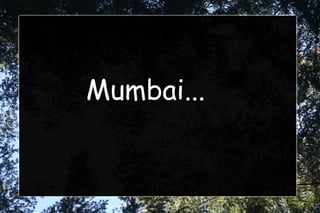 Mumbai... 
