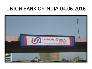 UNION BANK OF INDIA-04.06.2016