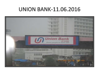 UNION BANK-11.06.2016
 