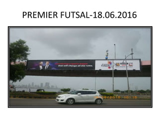 PREMIER FUTSAL-18.06.2016
 