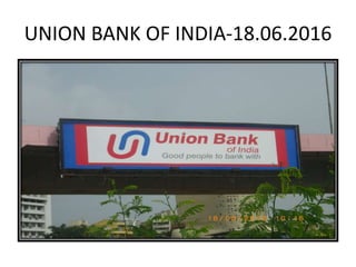 UNION BANK OF INDIA-18.06.2016
 